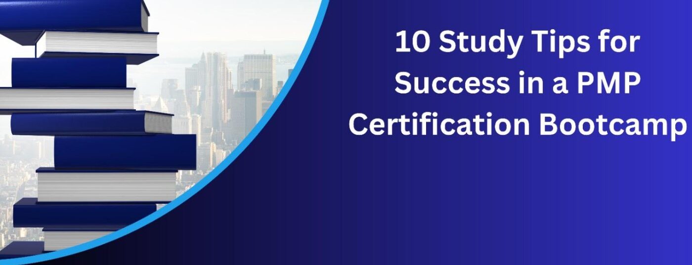 10 Study Tips for Success in a PMP Certification Bootcamp