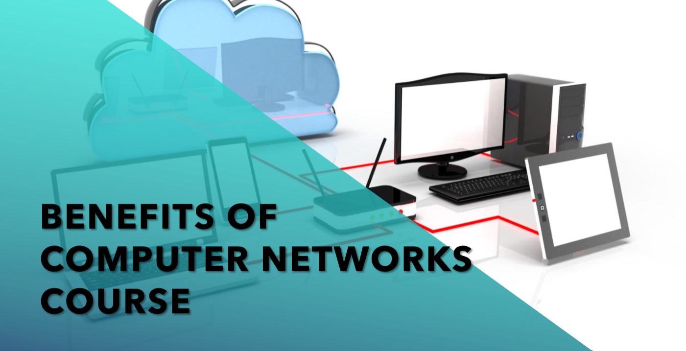 Benefits of Computer Networks Course