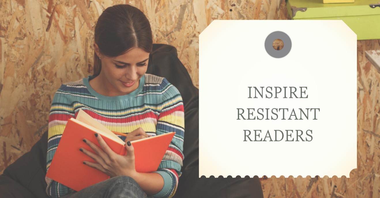 Learn how to Inspire Resistant Readers