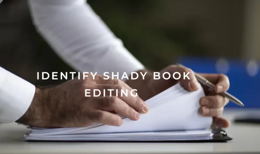 How to Identify Shady Book Editing Services Near Me ?